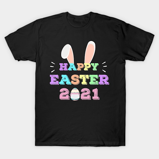 this Happy Easter 2021 for women, men and kids Cute gift T-Shirt by For You